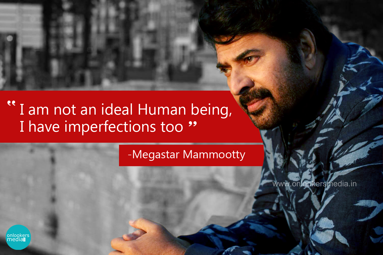 I am not an ideal Human being, I have imperfections too, says Mega star Mammootty-Malayalam Movies-2014-Onlookers Media