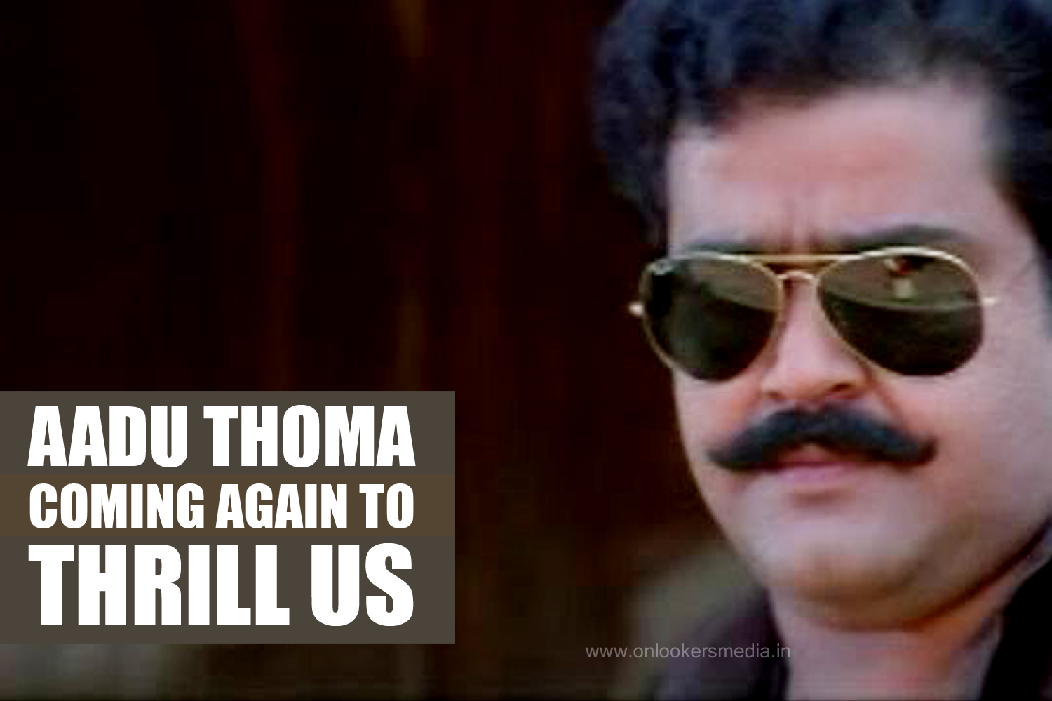 Aadu Thoma coming again to thrill us-Spadikam Returns-