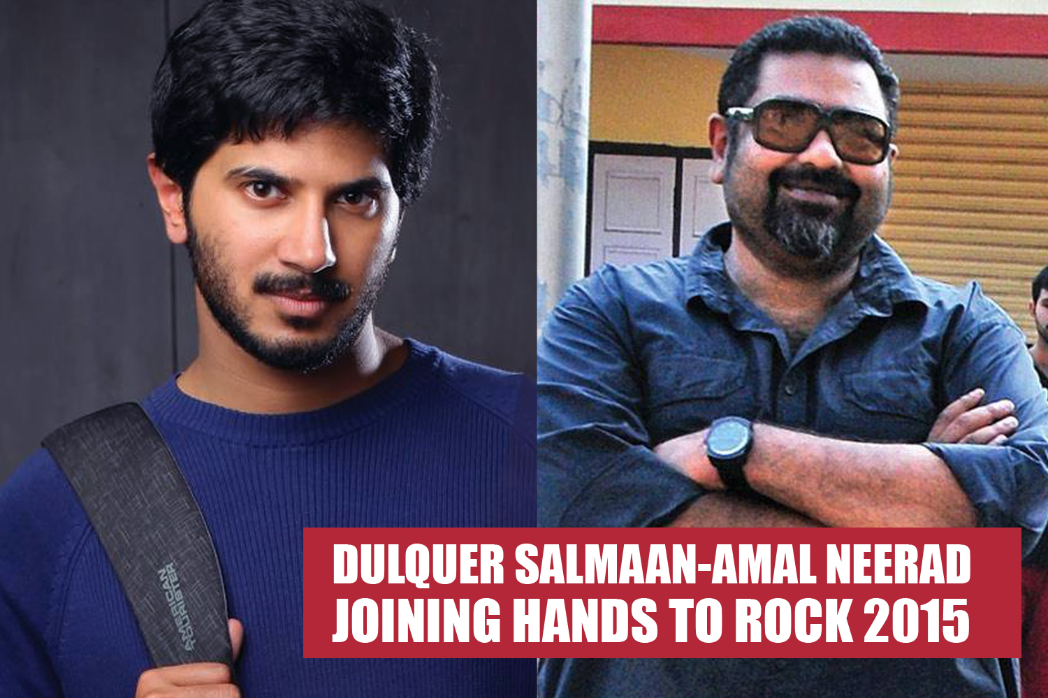 Dulquer Salmaan-Amal Neerad joining hands to rock 2015-Onlookers Media