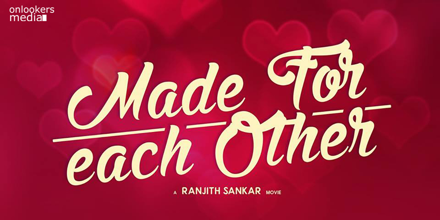 Made for each other malayalam movie-stills-posters-Ranjith Sankar-Onlookers Media