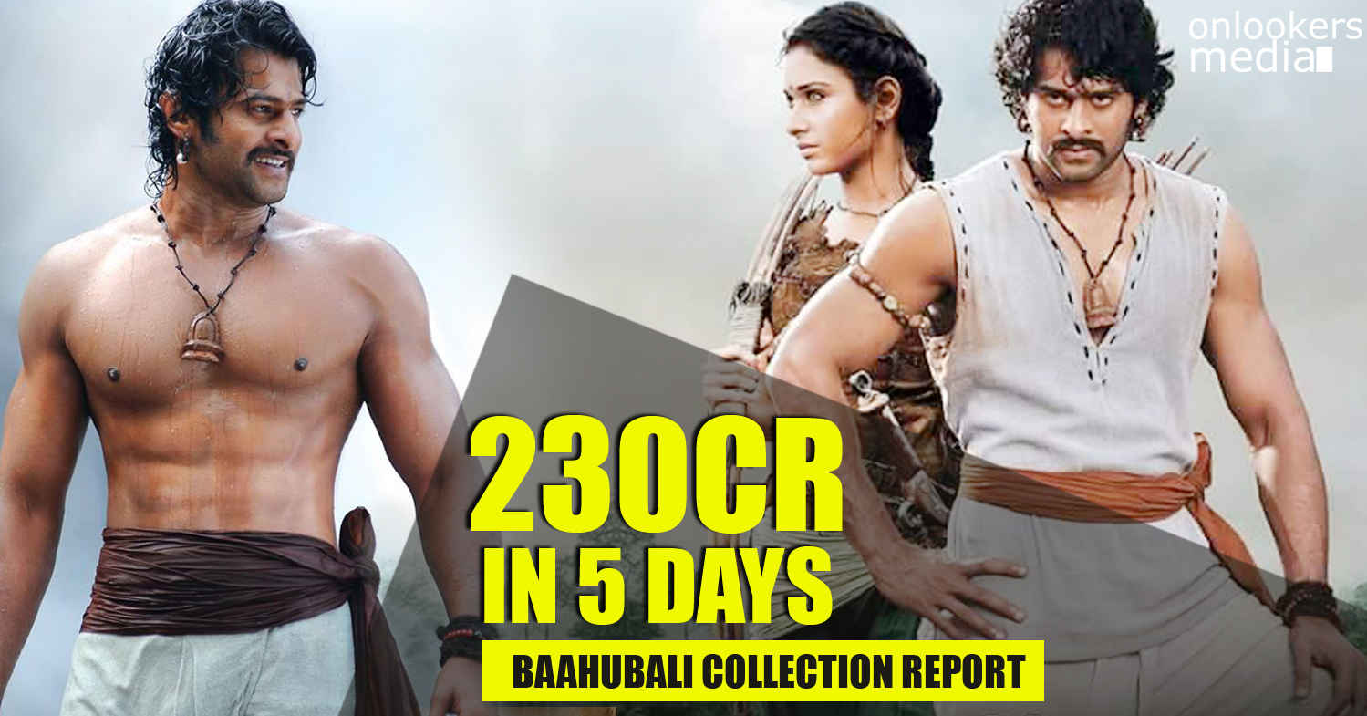 Baahubali got rupees 230 crore in 5 days-Bahubali Colllection Report