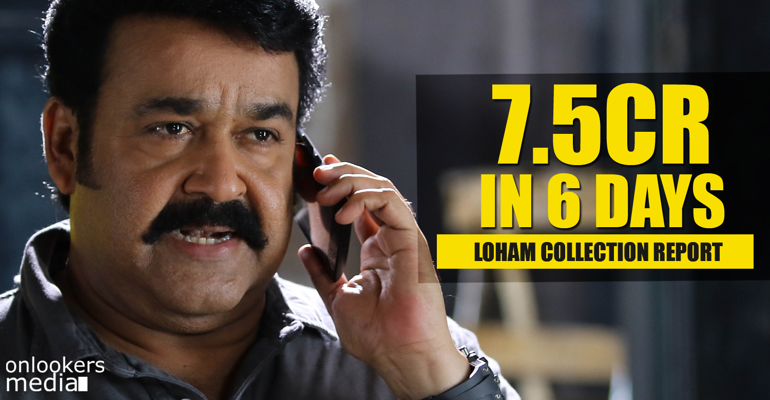 Loham 6 days collection report-Mohanlal-Ranjith