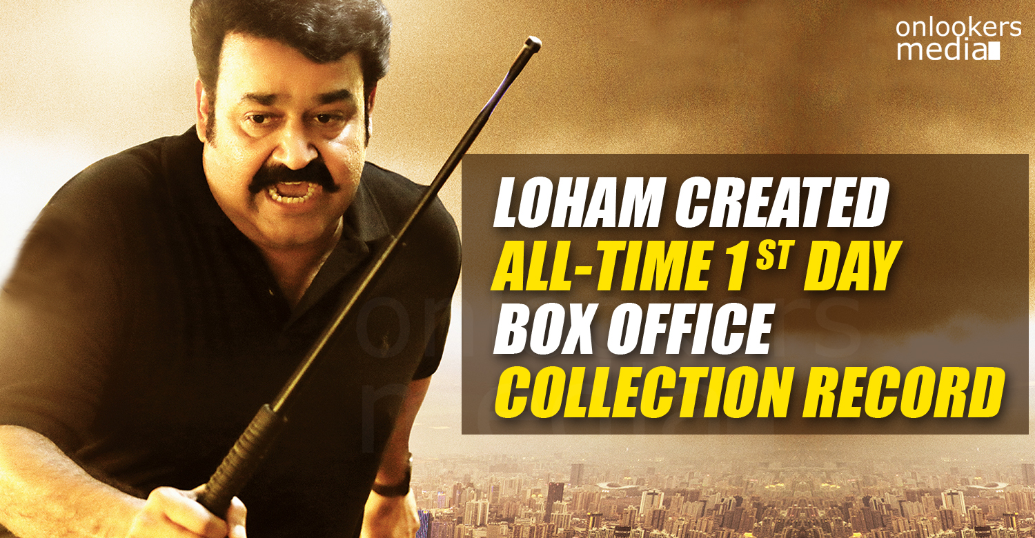 Loham first day collection report-Mohanlal-Ranjith