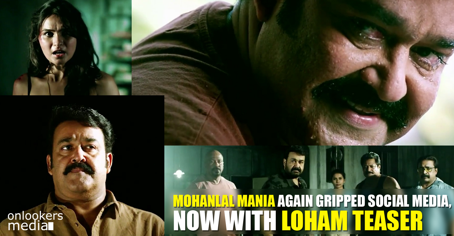 Mohanlal mania again gripped social media, now with Loham teaser