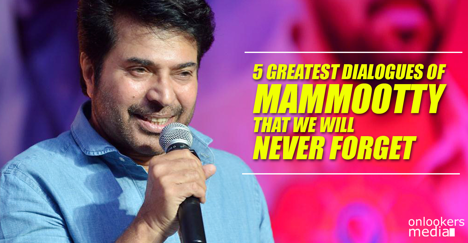 5 greatest dialogues of Mammootty that we will never forget