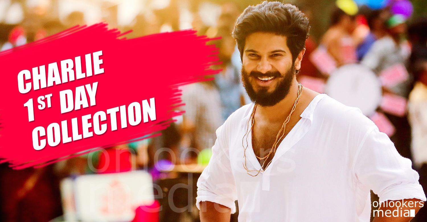 Charlie First Day Collection, first day collection record in malayalam, Charlie collection record, charlie loham collection, dulquer salman charlie
