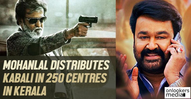 Mohanlal distributes Rajinikanth’s Kabali in 250 centres in Kerala