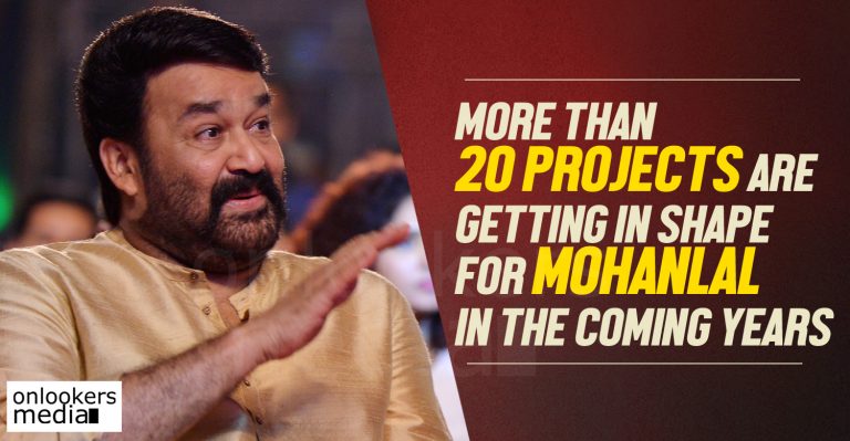 More than 20 projects are getting in shape for Mohanlal in the coming years