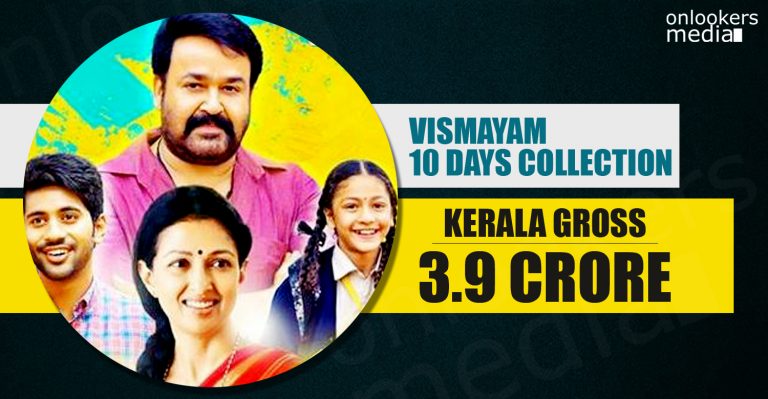 Kerala Box Office : Vismayam Collection Report 10 Days