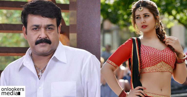 Raashi Khanna to enter Mollywood through Mohanlal film