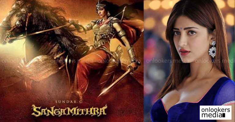 Shruti Haasan is officially out of the magnum opus Sangamithra