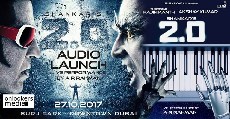 2.0’s grand audio launch to be held in Dubai will be the biggest ever event for an Indian movie!