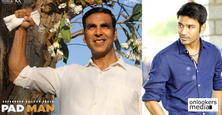 Dhanush to star in the Tamil remake of Akshay Kumar’s Padman?