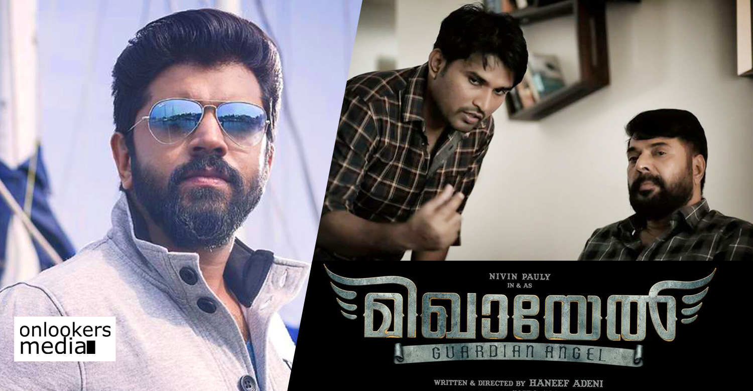 nivin pauly,haneef adeni,haneef adeni nivin pauly movie,after the great father haneef adeni's next,mikhael,mikhayel movie latest news,nivin pauly's mikhael movie news,haneef adeni nivin pauly mikhael movie
