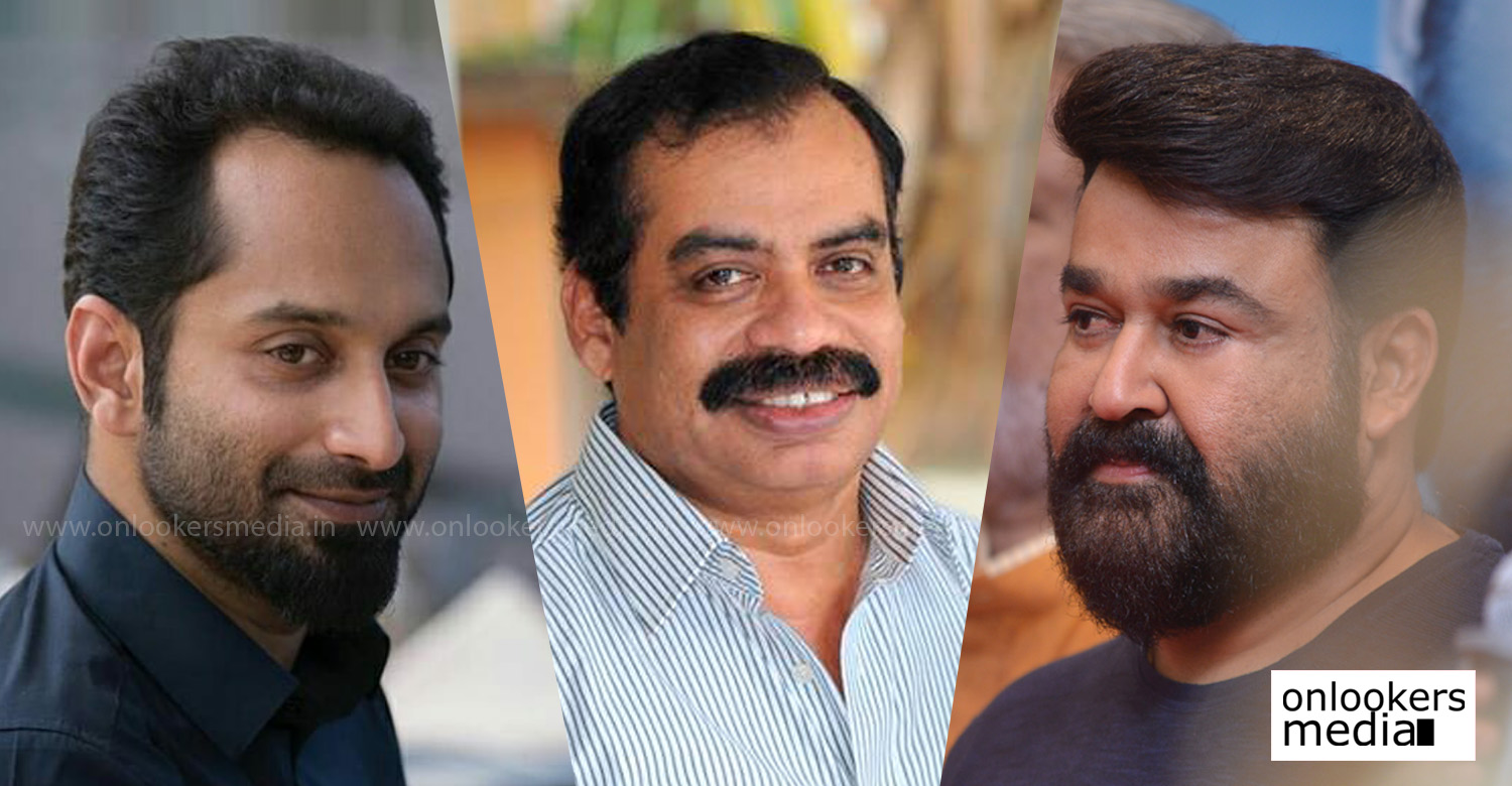 mohanlal,sathyan anthikad,director sathyan anthikad about mohanlal and fahadh faasil,fahadh faasil,sathyan anthikad's latest news,sathyan anthikad mohanlal and fahadh faasil's stills,sathyan anthikad about mohanlal and fahadh