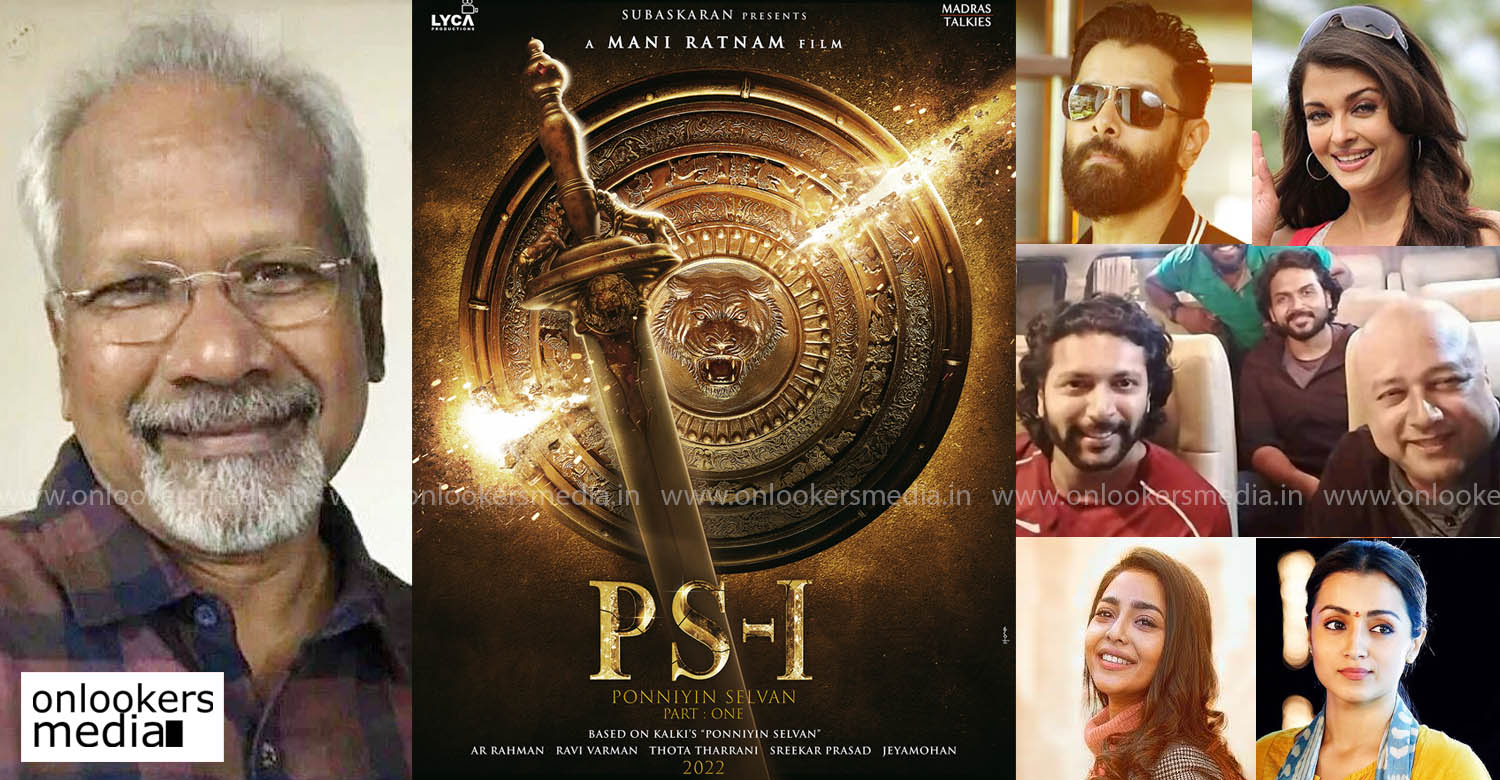 Ponniyin Selvan updates,mani ratnam,mani ratnam Ponniyin Selvan latest news,Aishwarya Rai Bachchan, Vikram, Trisha, Karthi, Vikram Prabhu, Parthiban, Sobhita Dhulipala, Jayam Ravi, Aishwarya Lekshmi,tamil cinema new3s,kollywood film news,epic cinema